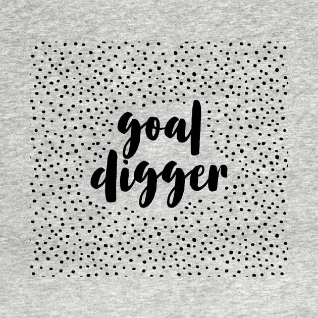 goal digger by openspacecollective